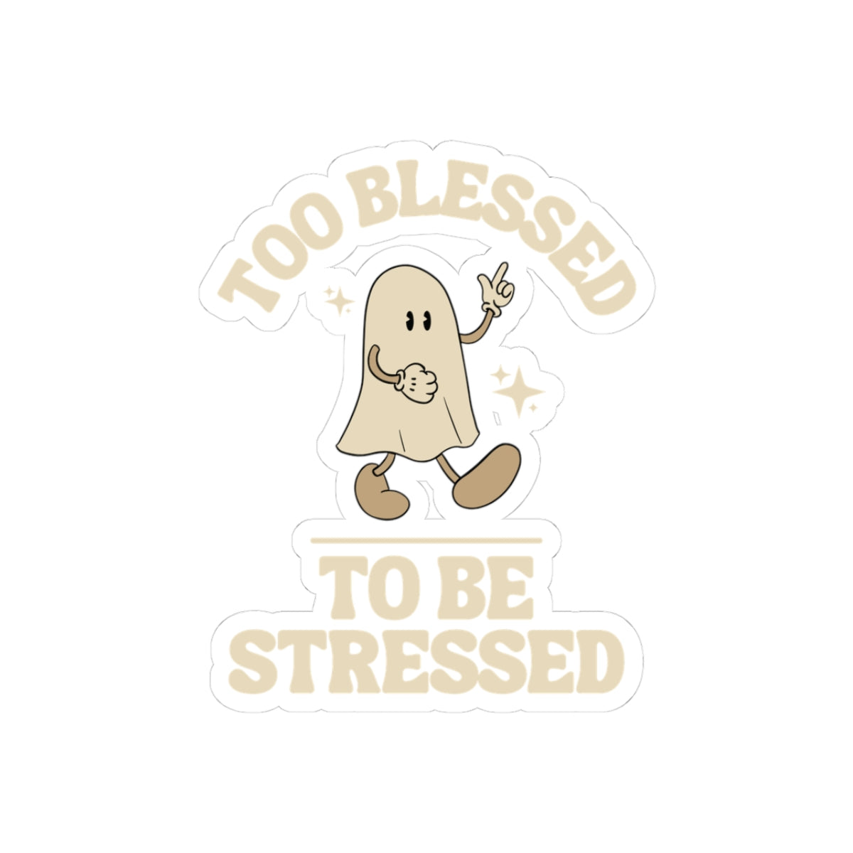 Too Blessed to Be Stressed Sticker